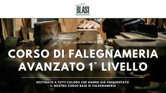 CORSO AVANZATO DI FALEGNAMERIA - 1° LIVELLO